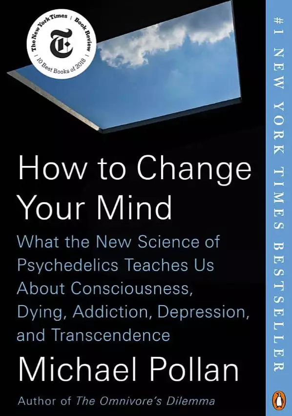 How to Change Your Mind: What the New Science of Psychedelics Teaches Us Book