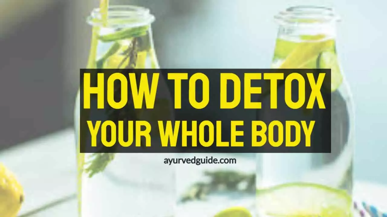 Home Remedies for Detoxification - How to Detox Your Whole Body